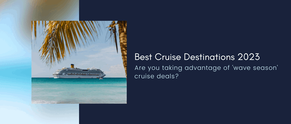 Best Cruise Destinations 2023